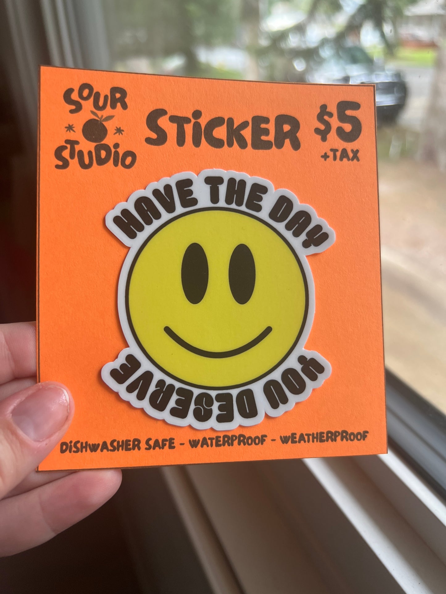 Have the day you deserve Sticker